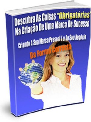 cover image of Descubra As Coisas "Obrigatórias" Na Criação De Uma Marca De Sucesso